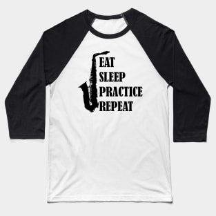 Eat Sleep Practice Repeat: Saxophone Baseball T-Shirt